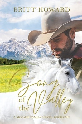 Song of the Valley: A McCade Family Novel: Book One by Howard, Britt
