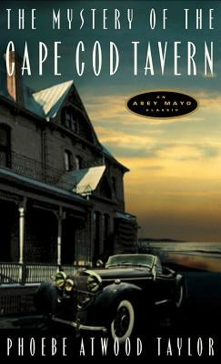 The Mystery of the Cape Cod Tavern by Taylor, Phoebe Atwood