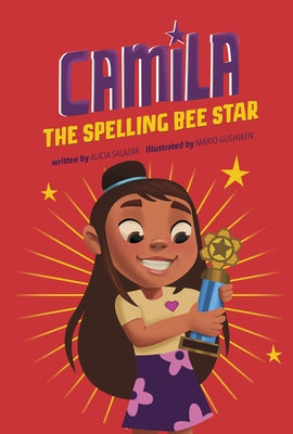 Camila the Spelling Bee Star by Salazar, Alicia