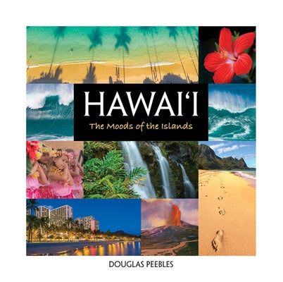 Hawaii: The Moods of the Islands by Peebles, Douglas