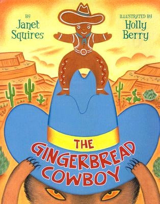The Gingerbread Cowboy by Squires, Janet