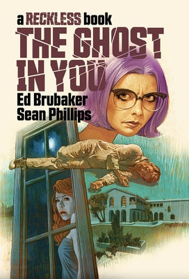 The Ghost in You: A Reckless Book by Brubaker, Ed