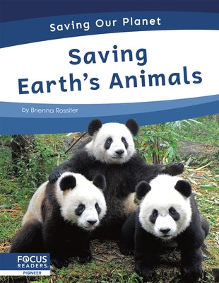 Saving Earth's Animals by Rossiter, Brienna