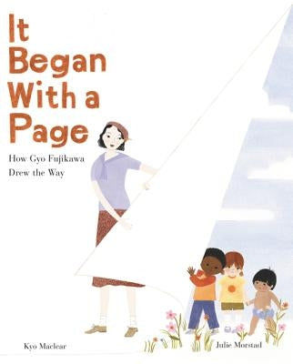 It Began with a Page: How Gyo Fujikawa Drew the Way by Maclear, Kyo