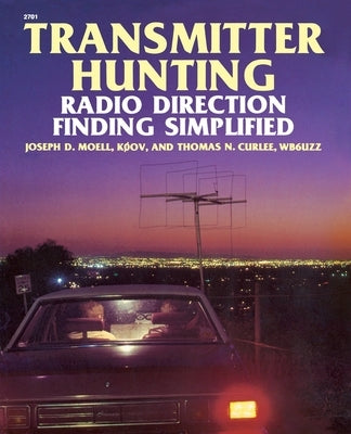Transmitter Hunting: Radio Direction Finding Simplified by Moell, Joseph D.