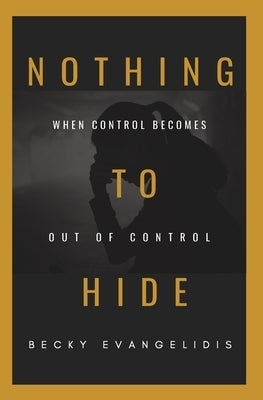Nothing to Hide by Evangelidis, Becky