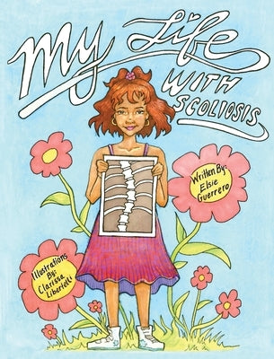 My Life with Scoliosis by Guerrero, Elsie