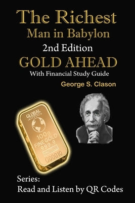 The Richest Man in Babylon, 2nd Edition Gold Ahead with Financial Study Guide: 2nd Edition with Financial Study Guide by Clason, George S.