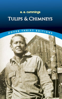 Tulips & Chimneys by Cummings, E. E.