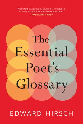 The Essential Poet's Glossary by Hirsch, Edward