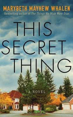 This Secret Thing by Whalen, Marybeth Mayhew