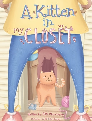 A Kitten in My Closet by Morrissey, Rm