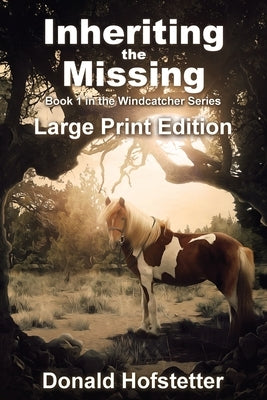 Inheriting the Missing - Large Print by Hofstetter, Donald