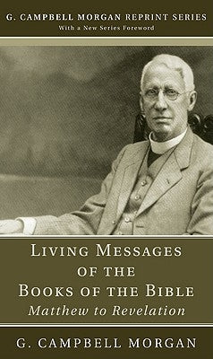 Living Messages of the Books of the Bible by Morgan, G. Campbell