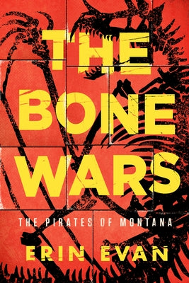 The Bone Wars by Evan, Erin S.