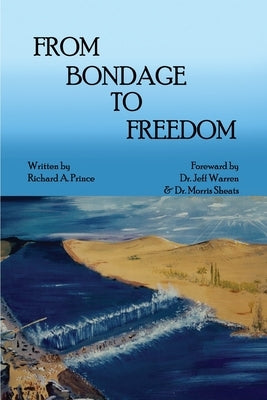 From Bondage to Freedom by Prince, Richard A.