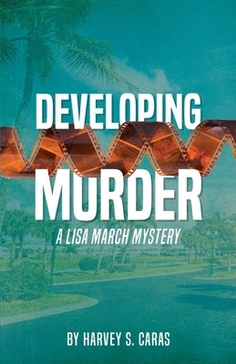Developing Murder by Caras, Harvey