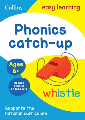 Phonics Catch-Up Activity Book Ages 6+: Ideal for Home Learning by Collins