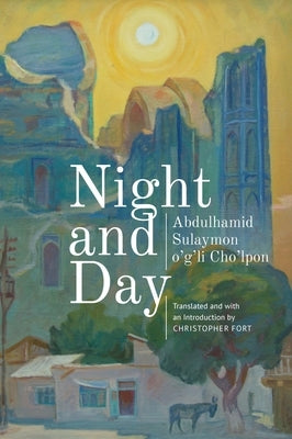Night and Day by Cho'lpon, Abdulhamid Sulaymon O.