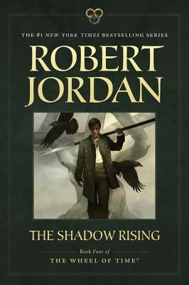 The Shadow Rising: Book Four of 'the Wheel of Time' by Jordan, Robert