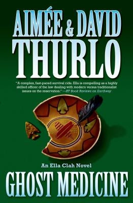Ghost Medicine: An Ella Clah Novel by Thurlo, Aimee