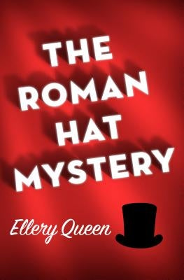The Roman Hat Mystery by Queen, Ellery
