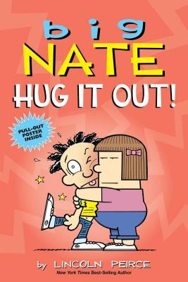 Big Nate: Hug It Out!, Volume 21 by Peirce, Lincoln