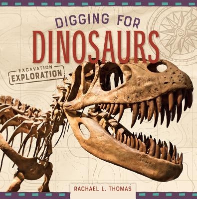 Digging for Dinosaurs by Thomas, Rachael L.