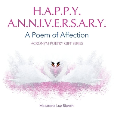 Happy Anniversary: A Poem of Affection by Bianchi, Macarena Luz