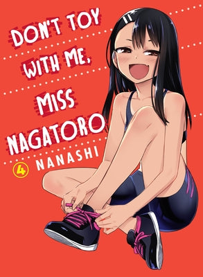 Don't Toy with Me, Miss Nagatoro, Volume 4 by Nanashi