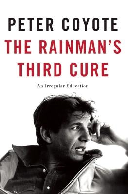 The Rainman's Third Cure: An Irregular Education by Coyote, Peter