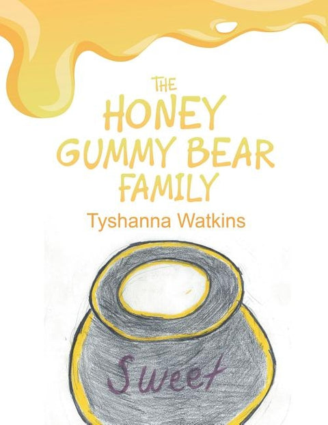 The Honey Gummy Bear Family by Watkins, Tyshanna