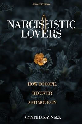 Narcissistic Lovers: How to Cope, Recover and Move On by Zayn, Cynthia