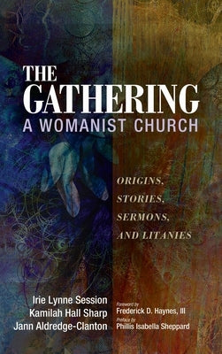 The Gathering, A Womanist Church by Session, Irie Lynne