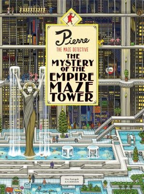 Pierre the Maze Detective: The Mystery of the Empire Maze Tower: (maze Book for Kids, Adventure Puzzle Book, Seek and Find Book) by Kamigaki, Hiro
