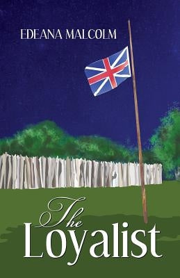 The Loyalist by Malcolm, Edeana