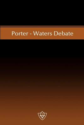 Porter-Waters Debate by Porter, W. Curtis