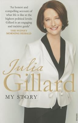 My Story by Gillard, Julia