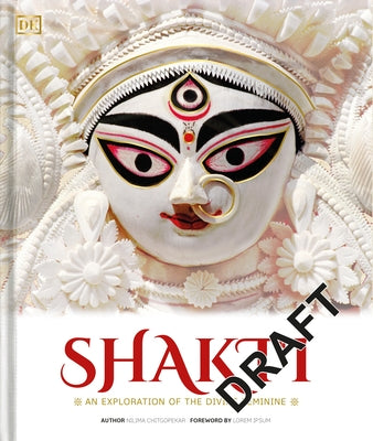 Shakti: An Exploration of the Divine Feminine by Chitgopekar, Nilima