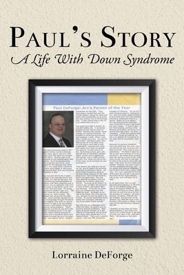 Paul's Story: A Life With Down Syndrome by Deforge, Lorraine