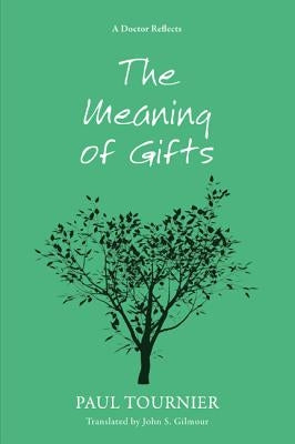 The Meaning of Gifts by Tournier, Paul