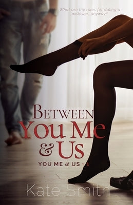 Between You Me and Us by Smith, Kate