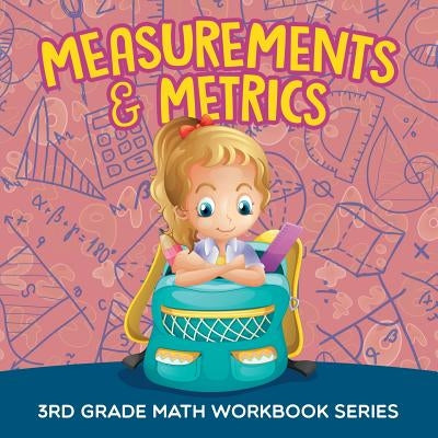 Measurements & Metrics: 3rd Grade Math Workbook Series by Baby Professor
