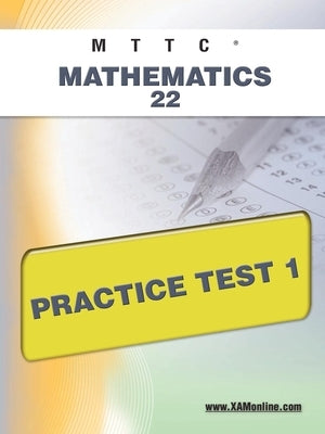 Mttc Mathematics 22 Practice Test 1 by Wynne, Sharon A.