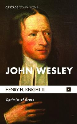 John Wesley by Knight, Henry H. III