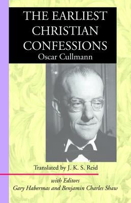 The Earliest Christian Confessions by Cullmann, Oscar
