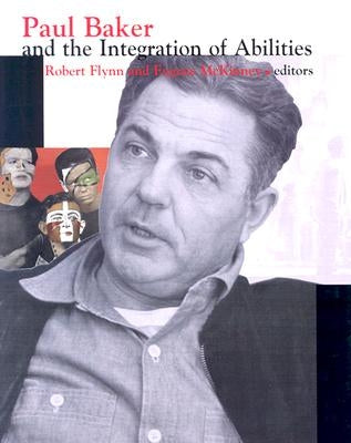Paul Baker and the Integration of Abilities by Flynn, Robert