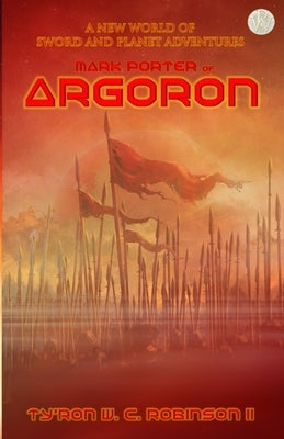 Mark Porter of Argoron by Robinson, Ty'ron W. C., II