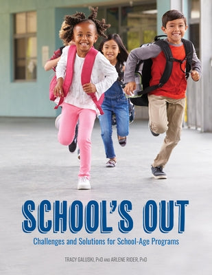 School's Out: Challenges and Solutions for School-Age Programs by Galuski, Tracy