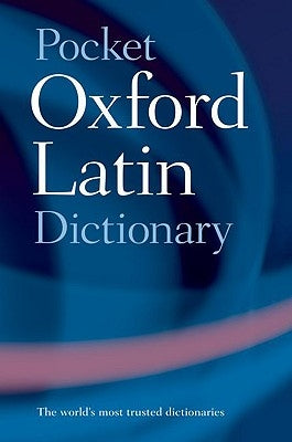 Pocket Oxford Latin Dictionary by Morwood, James